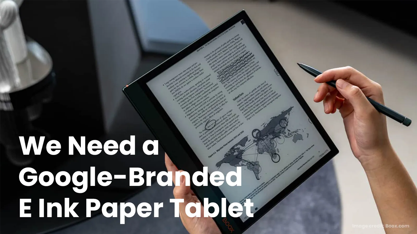 Now, more than ever, I want a Google-branded E Ink paper tablet, but it’s unlikely to happen